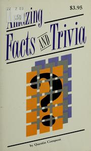 Cover of: Amazing facts and trivia by Quentin Compson