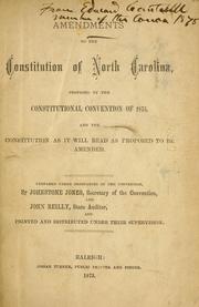 Cover of: Amendments to the Constitution of North Carolina: proposed by the Constitutional Convention of 1875, and the Constitution as it will read as proposed to be amended.