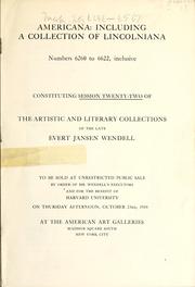 Cover of: Americana, including a collection of Lincolniana: Constituting session twenty-two of the artistic and literary collections of the late Evert Jansen Wendell, numbers 6260 to 6622, inclusive