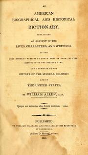Cover of: American biographical and historical dictionary: containing an account of the lives, characters, and writings of the most eminent persons in North America from its first discovery to the present time, and a summary of the history of the several colonies, and of the United States