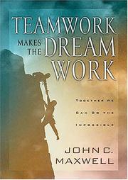 Cover of: Teamwork Makes The Dreamwork by John C. Maxwell, John C. Maxwell