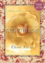 Cover of: The Fragrance Of Kindness by Cheri Fuller