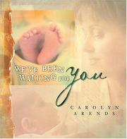 Cover of: We've Been Waiting For You by Carolyn Arends