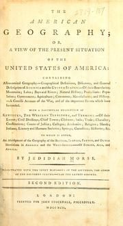 Cover of: American geography: or, a view of the present situation of the United States of America:  containing astronomical geography. -geographical definitions, discovery, and general description