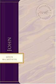 Cover of: John: Jesus - the Word, the Messiah, the Son of God (MacArthur Bible Studies)