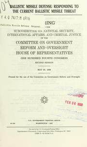 Cover of: Ballistic missile defense by United States. Congress. House. Committee on Government Reform and Oversight. Subcommittee on National Security, International Affairs, and Criminal Justice.