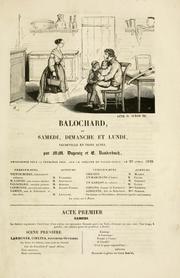 Cover of: Balochard, ou, Samedi, dimanche et lundi: vaudeville en trois actes