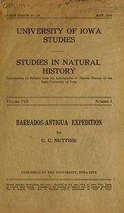Cover of: Barbados-Antigua expedition: narrative and preliminary report of a zoological expedition from theUniversity of Iowa to the Lesser Antilles under the auspices of the Graduate College