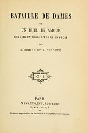 Cover of: Bataille de dames, ou, Un duel en amour: comédie en trois actes et en prose par E. Scribe et E. Legouvé.