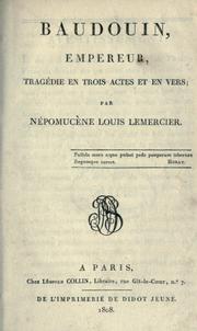 Cover of: Baudouin, empereur: tragédie en trois actes, et en vers