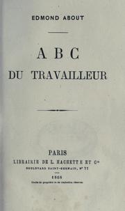 Cover of: A B C du travailleur by Edmond About, Edmond About