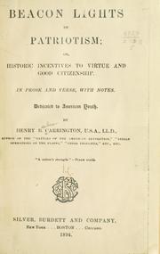 Cover of: Beacon lights of patriotism: or, Historic incentives to virtue and good citizenship. In prose and verse with notes. Dedicated to American youth.