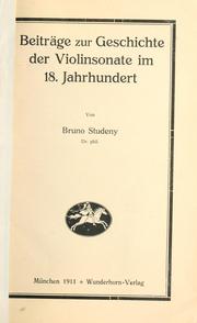 Cover of: Beiträge zur Geschichte der Violinsonate im 18. Jahrhundert. by Bruno Studeny, Bruno Studeny