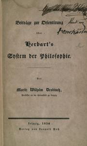 Cover of: Beiträge zur Orientirung über Herbart's System der Philosophie by Moritz Wilhelm Drobisch