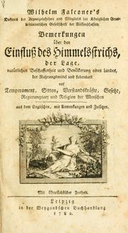 Cover of: Bemerkungen über den Einfluss des Himmelstrichs: der Lage, natürlichen Beschaffenheit und Bevölkerung eines Landes, der Nahrungsmittel und Lebensart auf Temperament, Sitten, Verstandskräfte, Gesetze, Regierungs art und Religion der Menschen aus dem Englischen, mit Anmerkungen und Zusätzen.