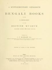 Cover of: A supplementary catalogue of Bengali books in the library of the British Museum acquired during the years 1886-1910.