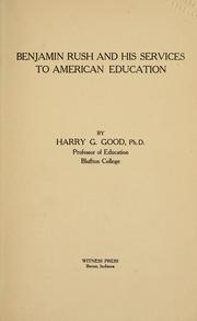 Cover of: Benjamin Rush and his services to American education | Harry Gehman Good