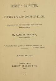 Cover of: Benner's prophecies of future ups and downs in prices: What years to make money on pig-iron, hogs, corn, and provisions