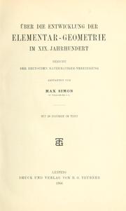 Cover of: Über die Entwicklung der Elementar-Geometrie im 19. Jahrhundert: Bericht der Deutschen Mathematiker-Vereinigung, erstattet von Max Simon.
