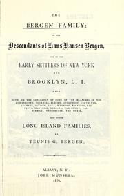 Cover of: Bergen family, or, the descendants of Hans Hansen Bergen, one of the early settlers of New York and Brooklyn, L. I., with notes on the genealogy of some of the branches of the Cowenhoven, Voorhees, Eldert,, Stoothoof, Cortelyou, Stryker, Suydam. Lott, Wyckoff, Barkeloo, Lefferts, Martense, Hubbard, Van Brunt, Vanderbilt, Vanderveer, Van Nuyse, and other Long Island families