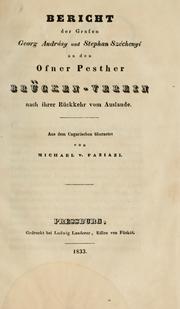 Cover of: Bericht der Grafen Georg Andrássy und Stephan Széchenyi an den Ofner Pesther Brken-Verein nach ihrer Rückkehr vom Auslande: Aus dem Ungarischen übersetzt von Michael v. Paziazi