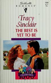 Cover of: The best is yet to be by Tracy Sinclair