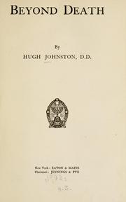 Cover of: Beyond death by Hugh Johnston