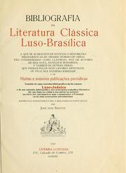 Bibliografía da literatura clássica lusobrasílica, a que se acrescentam noticias e descrições bibliográficas de grande numero de obras não consideradas como clássicas, mas de autores de boa nota, antigos e modernos, e tambem de outras obras que primam pelos seus lavôres artísticos ou pela sua extrema raridade e de muitas e notaveis publicações periódicas