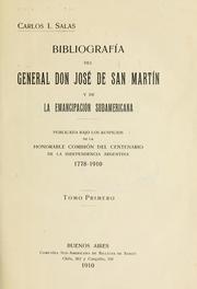 Bibliografía del general don José de San Martín y de la emancipación sudamericana by Carlos I Salas