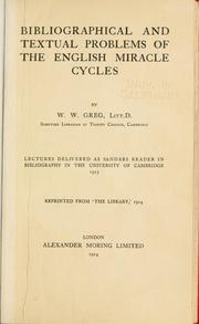 Cover of: Bibliographical and textual problems of the English miracle cycles by Sir Walter Wilson Greg