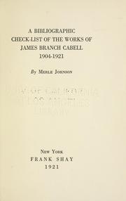 Cover of: bibliographic check-list of the works of James Branch Cabell, 1904-1921