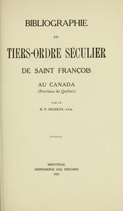 Cover of: Bibliographie du Tiers-Ordre séculier de Saint François au Canada (province de Québec)