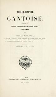 Cover of: Bibliographie gantoise.: Recherches sur la vie et les travaux des imprimeurs de Gand (1483-1850).