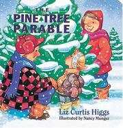 Cover of: Pine Tree Parable Board Book by Liz Curtis Higgs