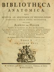 Cover of: Bibliotheca anatomica, qua scripta ad anatomen et physiologiam facientia a rerum initiis recensentur.