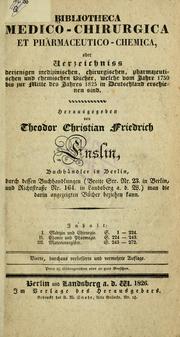 Cover of: Bibliotheca medico-chirurgica et pharmaceuticochemica, oder, Verzeichniss derjenigen medizinischen, chirurgischen, pharmazeutischen und chemischen Bücher, welche vom Jahre 1750 bis zur Mitte des Jahres 1825 in Deutschland erschienen sind, hrsg. von Theodor Christian Friedrich Enslin.