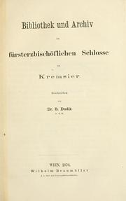 Cover of: Bibliothek und Archiv im fürsterzbischöflichen Schlosse zu Kremsier.