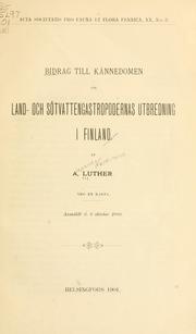 Cover of: Bidrag till Kännedomen om land- och sötvattengastropodernas utbredning i Finland by Alexander Ferdinand Luther