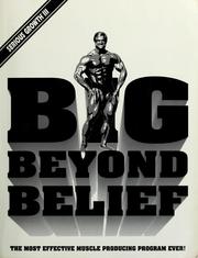Cover of: Big beyond belief: the most effective muscle producing program . . . ever