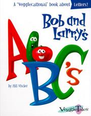 Cover of: Bob and Larry's ABC's (Veggiecational Ser)