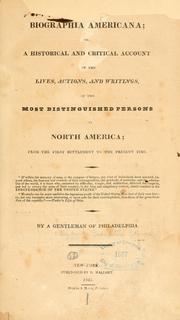 Cover of: Biographia americana: or, A historical and critical account of the lives, actions, and writings of the most distinguished persons in North America