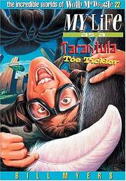 Cover of: My life as a tarantula toe tickler by Bill Myers