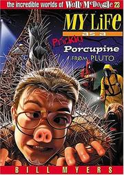 Cover of: My life as a prickly porcupine from Pluto by Bill Myers