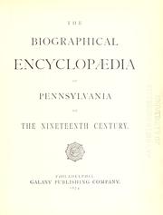 Cover of: The Biographical encyclopædia of Pennsylvania of the nineteenth century.