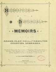 Cover of: Biographical and historical memoirs of Adams, Clay, Hall and Hamilton counties, Nebraska, comprising a condensed history of the state by 