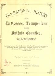 Biographical history of La Crosse, Trempealeau and Buffalo Counties, Wisconsin by Lewis Publishing Company