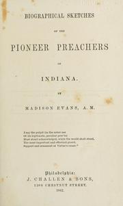 Cover of: Biographical sketches of the pioneer preachers of Indiana.