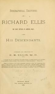 Cover of: Biographical sketches of Richard Ellis, the first settler of Ashfield, Mass., and his descendants by Erastus Ranney Ellis