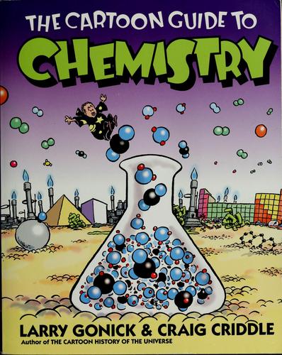 The cartoon guide to chemistry (2005 edition) | Open Library