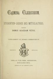 Cover of: Carmina clericorum.: Studenten-Heder des Mittelalters.  Edidit domus quaedam vetus.  Supplement zu jedem Commersbuch.